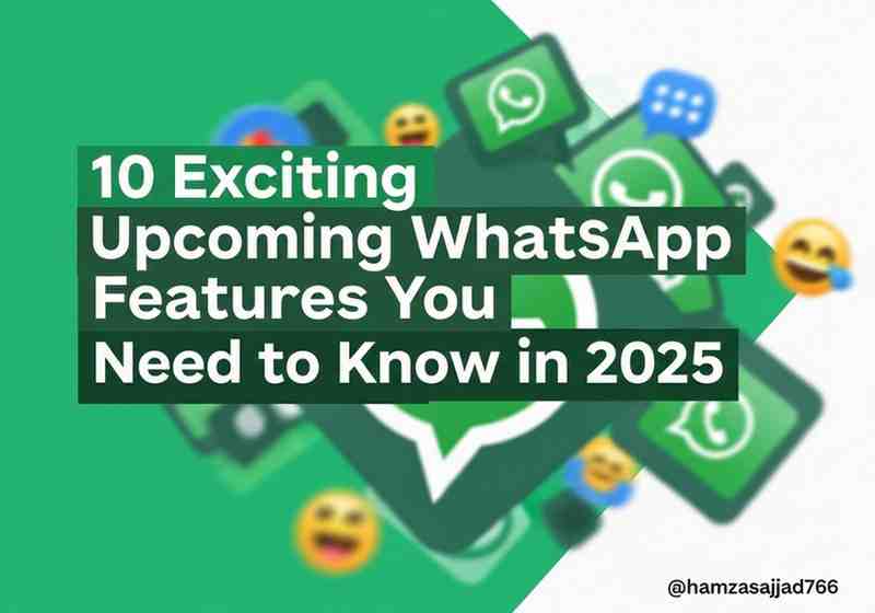 10 Exciting Upcoming WhatsApp Features You Need to Know in 2025 1 10 Exciting Upcoming WhatsApp Features You Need to Know in 2025